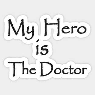 My Hero is The Doctor Sticker